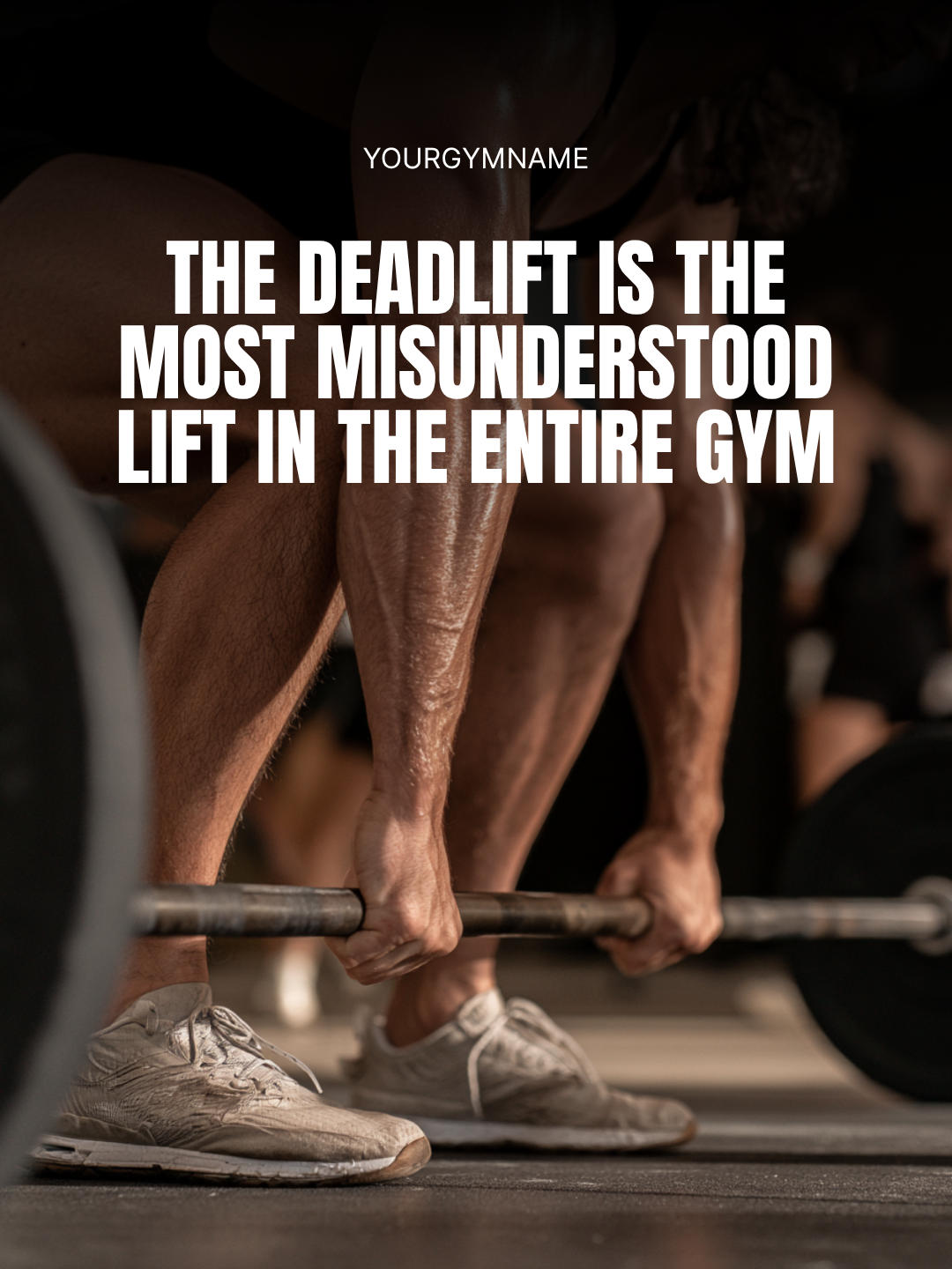 Post: The deadlift is the most misunderstood lift in the gym